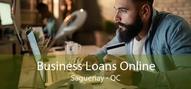 Business Loans Online Saguenay - QC