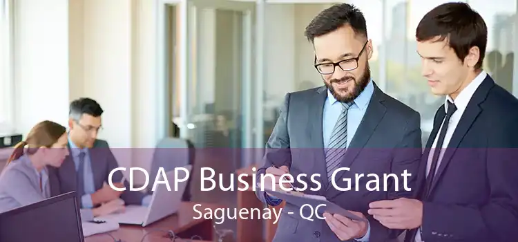 CDAP Business Grant Saguenay - QC