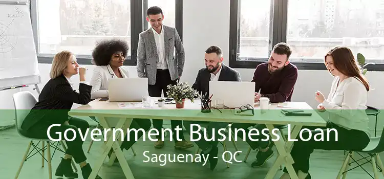 Government Business Loan Saguenay - QC