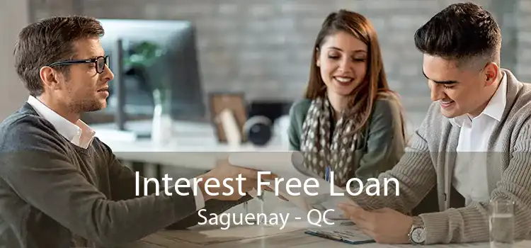 Interest Free Loan Saguenay - QC